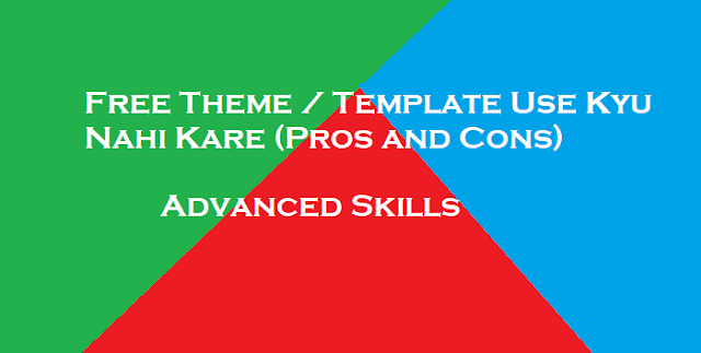 Free Theme / Template Use Kyu Nahi Kare?