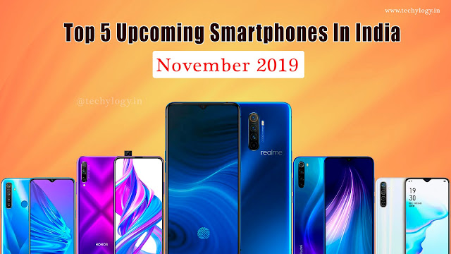 Top 5 Upcoming Mobiles In India 2019