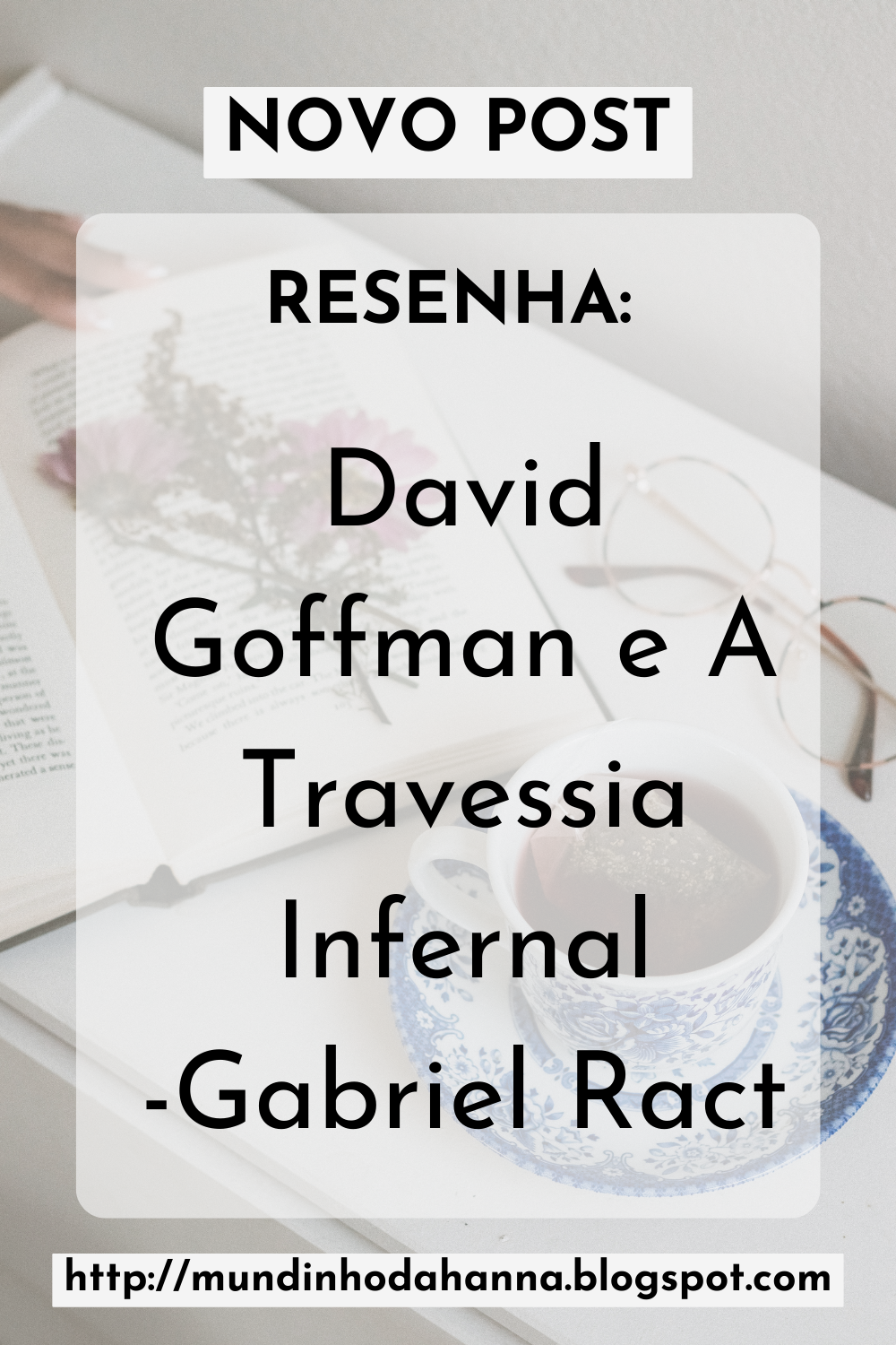 David Goffman e A Travessia Infernal | Gabriel Ract