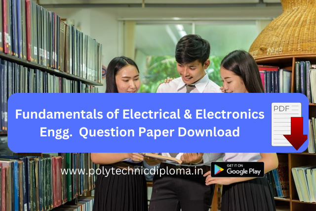 Fundamentals of Electrical & Electronics Engg (EEE) 3rd Sem Question Paper | EEE Question Paper Polytechnic Mechanical