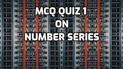 MCQ Quiz 1 on Number Series