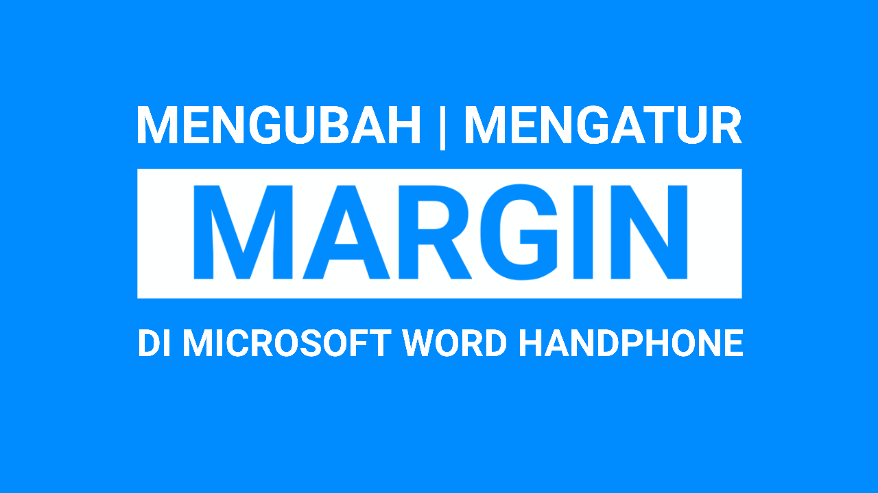 Cara Mengatur Margin di Microsoft Word Hp Android