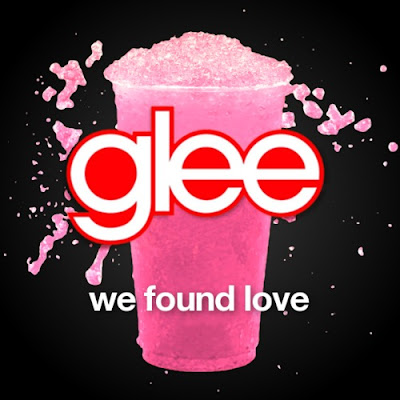 Glee Cast - We Found Love Lyrics