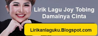 Lirik Lagu Joy Tobing - Damainya Cinta