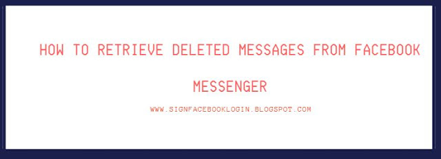 How To Retrieve Deleted Messages From Facebook Messenger