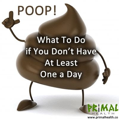 POOP: What To Do if You Don’t Have At Least One a Day