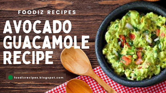 Avocado Guacamole Recipe by Foodiz  Recipes