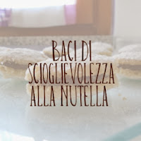 http://pane-e-marmellata.blogspot.com/2011/11/baci-di-scioglievolezza-alla-nutella.html