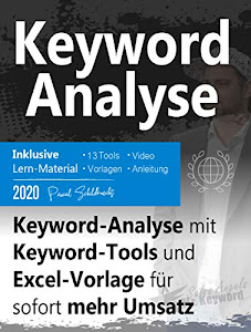 Keyword-Analyse: Keyword-Analyse mit Keyword-Tools und Excel-Vorlage für sofort mehr Umsatz