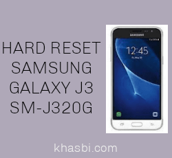Cara Hard Reset Samsung Galaxy J3 SM-J320G