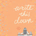 Story Behind Write This Down - Guest Post