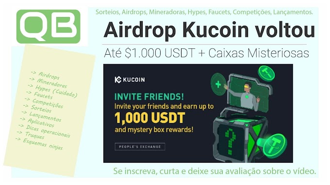 CanalQb - Airdrop - Exchange Kucoin - Convide seus amigos e ganhe até 1.000 USDT e recompensas de caixas misteriosas!
