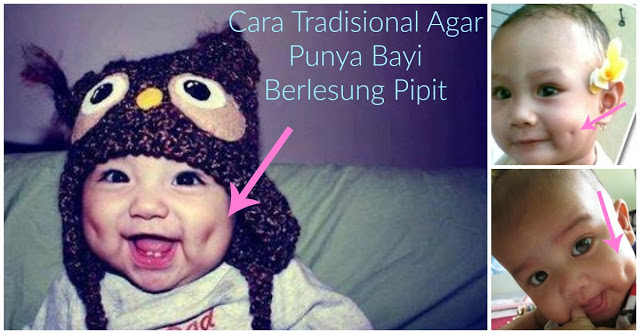 Ternyata Begini Cara Tradisional Agar Punya Bayi Berlesung Pipit yang Bikin Gemesin ..Share Ya yang Sudah Coba !! 