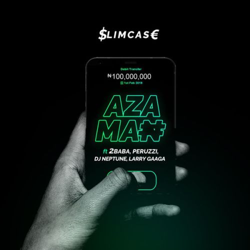 [AUDIO] Slimcase – “Azaman” ft. 2Baba, Peruzzi, DJ Neptune, Larry Gaaga