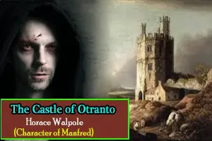Horace Walpole's play, The Castle of Otranto: character of Manfred