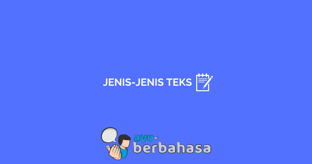 √ JenisJenis Teks dalam Bahasa Indonesia  Ayo Berbahasa