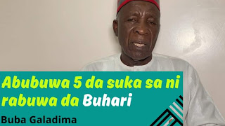 Irin Ji-ji da kai da rashin adalci, na daga abubuwa biyar da suka sa na rabu da Shugaba Buhari, in ji Alhaji Buba Galadima. 