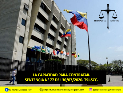 SENTENCIA N° 77 DEL 30/07/2020. TSJ-SCC. LA CAPACIDAD PARA CONTRATAR