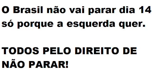 O Brasil não irá 'parar' dia 14 só porque quer o Partido dos Traidores