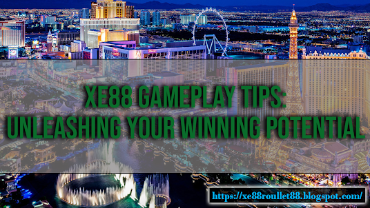 Xe88 Gameplay Tips