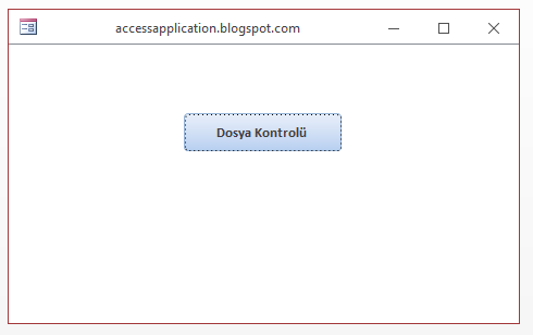 Access Formu Üzerinden Dosya Varlığını Kontrol Etmek