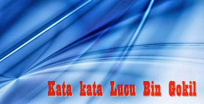 Kumpulan Kata kata Lucu Penghilang Stress