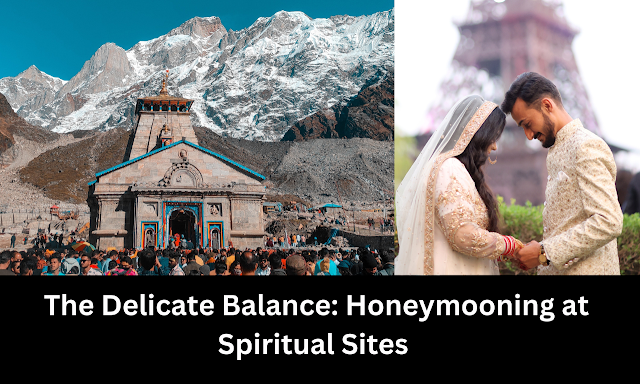  The Delicate Balance: Honeymooning at Spiritual Sites