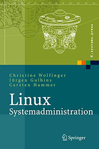 Linux-Systemadministration: Grundlagen, Konzepte, Anwendung (X.systems.press)