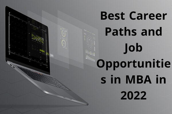 Best Career Paths and Job Opportunities in MBA in 2022