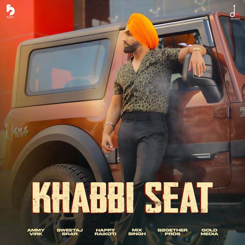 Khabbi Seat Lyrics - Ammy Virk