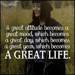 Staying Alive is Not Enough :A great attitude becomes a great mood, which becomes a great day, which becomes a great year, which becomes a great life.