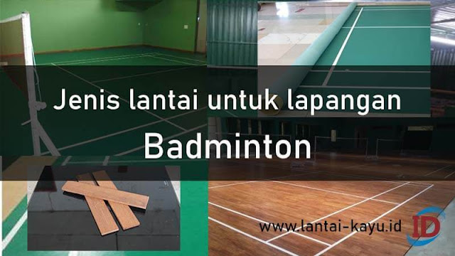 Jenis Lantai Untuk Lapangan Badminton