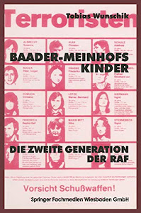Baader-Meinhofs Kinder: Die Zweite Generation Der Raf (German Edition)