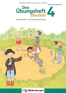 Das Übungsheft Deutsch 4: Rechtschreib- und Grammatiktraining: Rechtschreib- und Grammatiktraining für Klasse 1 bis 4. Mit Stickerbogen und Lösungsbeilage