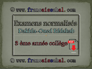 Examens régionaux normalisés 3 ème année du collège | Dakhla-Oued Eddahab