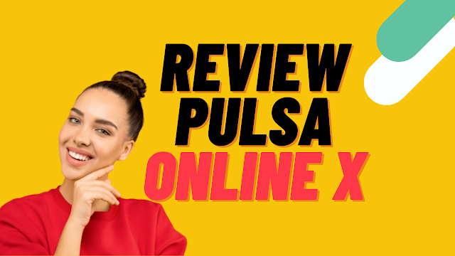 Review Website Pulsa Online X - Tempat Jualan Pulsa Online 