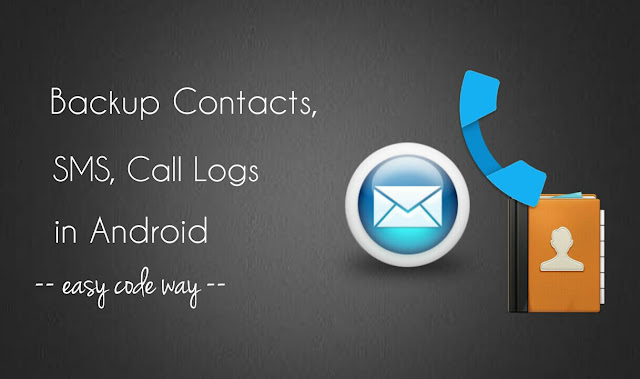 Backup contacts, SMS & call logs in Android