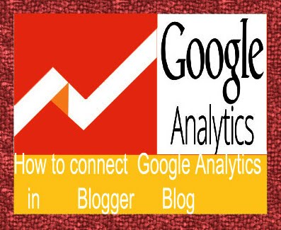 how to connect google analytics in blogger blog 