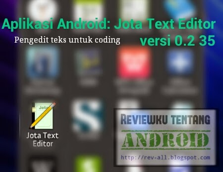 Ikon aplikasi Android JOTA TEXT EDITOR - Pengedit teks yang cocok untuk coding layaknya notepad++ (rev-all.blogspot.com)