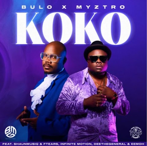 Bulo & Myztro – Koko feat. ShaunMusiq & Ftears, Infinite Motion, Deethegeneral & Eemoh