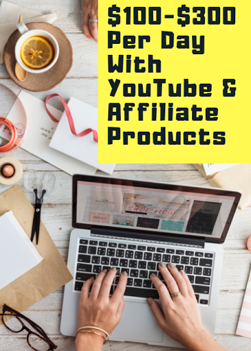 $100-$300 Per Day With YouTube & Affiliate Products