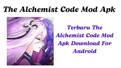 Terbaru The Alchemist Code Mod Apk Download For Android