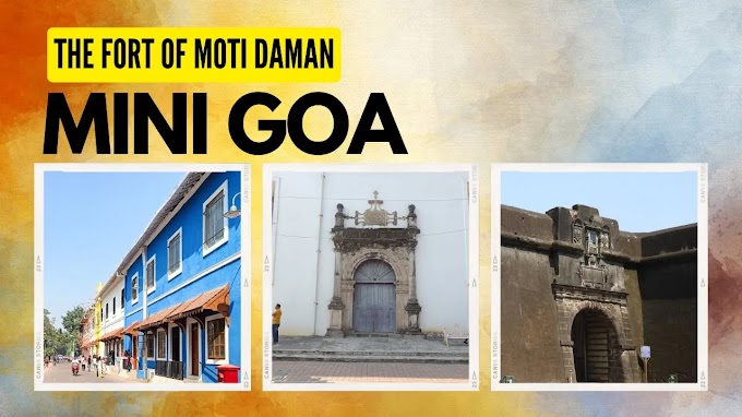 Exploring the Hidden Gem: Fort of Moti Daman | A Mini Goa Adventure!