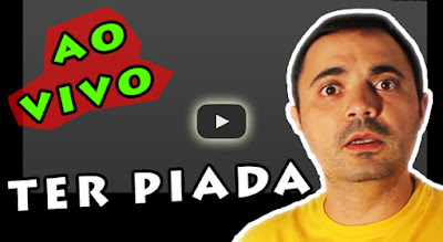 Ter piada... [GRAVADO AO VIVO]