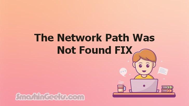 Solving the 'Network Path Not Found' Error on Windows