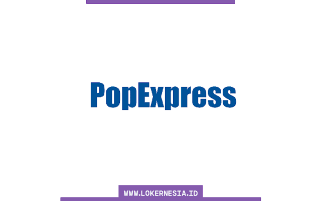 Lowongan Kerja PopExpress September 2022