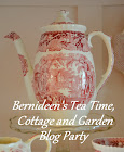 Bernideen's Tea Time, Cottage and Garden Blog Party