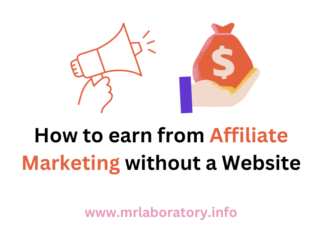 How to earn from Affiliate Marketing without a Website