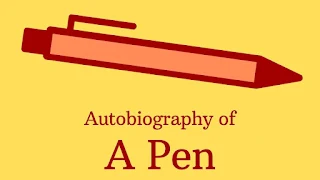 कलम की आत्मकथा पर हिंदी निबंध | Autobiography of Pen in Hindi