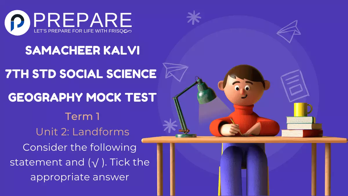 Samacheer Kalvi 7th Std English Medium Term 1 Geography Unit 2 Consider The Following Statements Mock Test